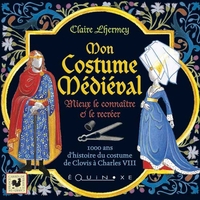 Picture of Mon costume médiéval - mieux le connaître et le recréer