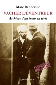 Picture of Vacher l’éventreur -  Archives d’un tueur en série
