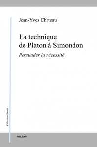 Picture of La technique de Platon à Simondon - Persuader la nécessité