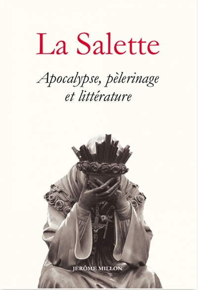 Image de LA SALETTE - APOCALYPSE, PELERINAGE ET LITTERATURE