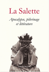 Image de LA SALETTE - APOCALYPSE, PELERINAGE ET LITTERATURE