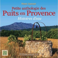 Image de Petite anthologie des puits en Provence - histoires d'eau