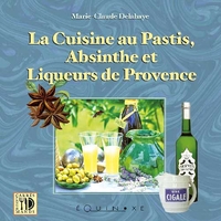Picture of La cuisine au pastis, absinthe et liqueurs de Provence
