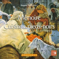 Image de Mémoire et cuisine des Pieds-noirs - la nostalgérie