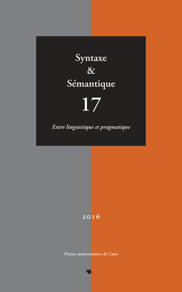 Picture of SYNTAXE ET SEMANTIQUE, N  17/2016. ENTRE LINGUISTIQUE ET PRAGMATIQUE