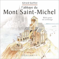 Image de L'abbaye du Mont-Saint-Michel - bâtir pour un archange