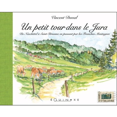 Image de Un petit tour dans le Jura - de Neuchâtel à Saint-Ursanne en passant par les Franches-Montagnes