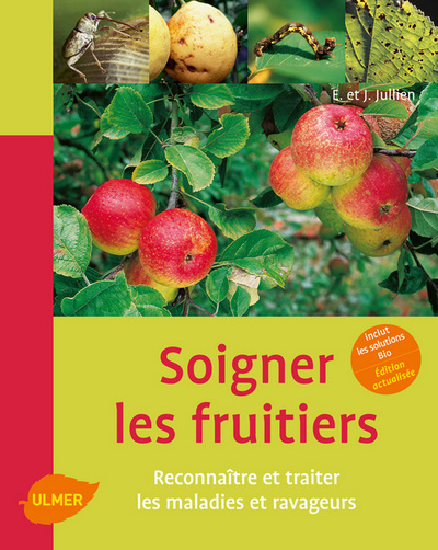 Image de Soigner les fruits. Reconnaître et traiter les maladies et ravageurs