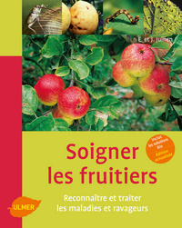 Image de Soigner les fruits. Reconnaître et traiter les maladies et ravageurs