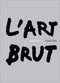 Image de L'Art Brut de Jean Dubuffet, aux origines de la collection