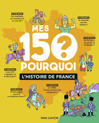 Image de Mes 150 Pourquoi - L'histoire de France