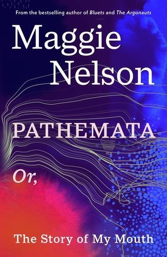 Image de Maggie Nelson Pathemata /anglais