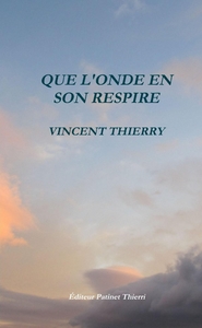 Picture of QUE L'ONDE EN SON RESPIRE