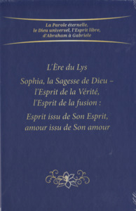 Picture of L'Ere du Lys Sophia, la Sagesse de Dieu - l'Esprit de la Vérité, l'Esprit de la fusion