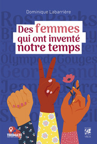 Picture of Des femmes qui ont inventé notre temps