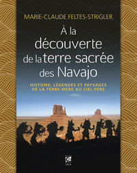 Picture of A la découverte de la terre sacrée des Navajo - Histoire, légendes et paysages de la Terre-Mère au C