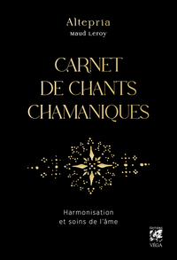 Image de Carnet de chants chamaniques - Harmonisation et soins de l'âme