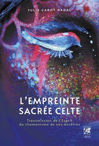 Picture of L'empreinte sacrée celte - Transmission de l'Esprit du chamanisme de nos ancêtres