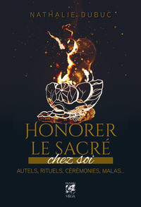Picture of Honorer le sacré chez soi - Autels, rituels, cérémonies, malas...