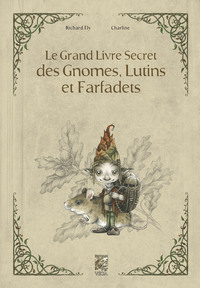 Picture of Le grand livre secret des gnomes, lutins et farfadets - Livre