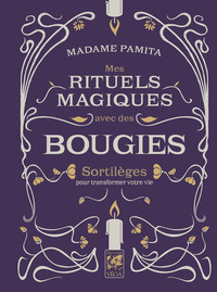Picture of Mes rituels magiques avec des bougies - Sortilèges pour transformer votre vie