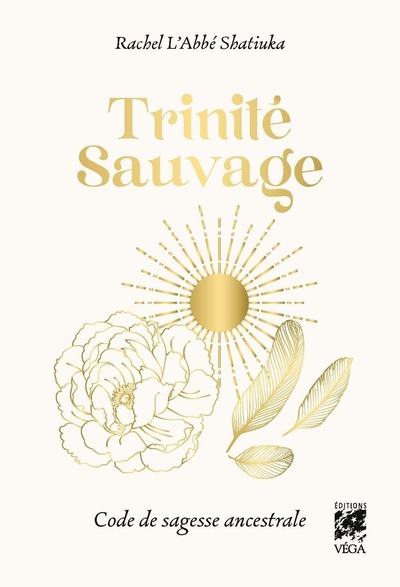 Picture of Trinité Sauvage - Code de sagesse ancestrale