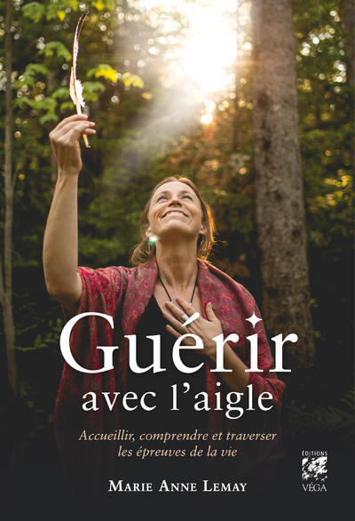 Picture of Guérir avec l'aigle - Accueillir, comprendre et traverser les épreuves de la vie