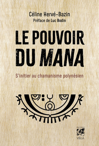 Picture of Le pouvoir du Mana - S'initier au chamanisme polynésien