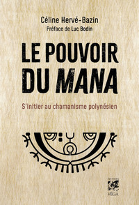 Picture of Le pouvoir du Mana - S'initier au chamanisme polynésien