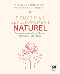 Image de S'ouvrir au développement naturel - Se connecter à Soi, à l'Autre, à l'Invisible, à la Nature