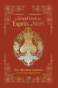Picture of Le grand livre des esprits de Noël - Fées, elfes, lutins, fantômes et autres créatures magiques de l'hiver