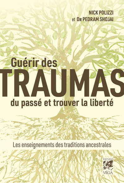 Picture of Guérir des traumas du passé et trouver la liberté - Les enseignements des traditions ancestrales