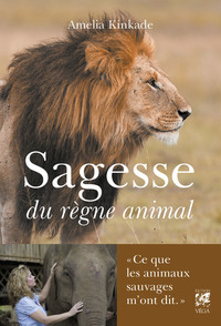 Picture of Sagesse du règne animal - Ce que les animaux sauvages m'ont dit
