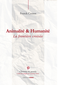 Picture of Animalité et Humanité - La frontière croisée
