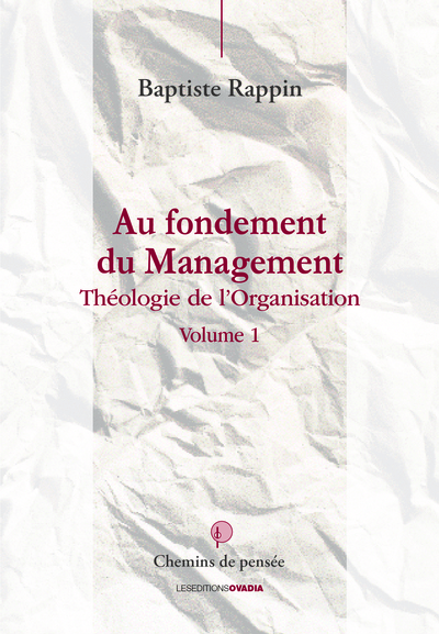 Picture of AU FONDEMENT DU MANAGEMENT: THEOLOGIE DE L'ORGANISATION TOME 1