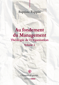 Picture of AU FONDEMENT DU MANAGEMENT: THEOLOGIE DE L'ORGANISATION TOME 1