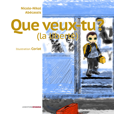 Picture of Que veux-tu ? La liberté