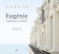 Image de Biarritz: Eugénie, l'impératrice architecte