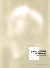 Picture of Christian Hauvette, Œuvre Ultime