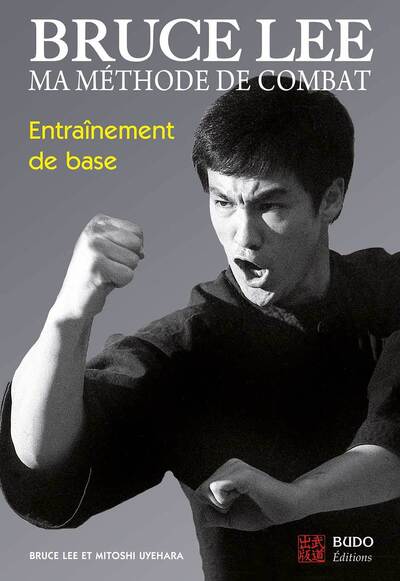 Image de Bruce Lee  - Ma méthode de combat : Entraînement de base