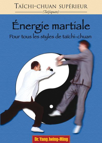 Image de Taichi-chuan supérieur : Energie martiale pour tous les styles de taichi-chuan