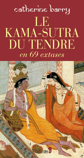 Image de Le Kama-Sutra du tendre en 69 extases
