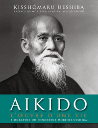 Image de Aïkido : L'oeuvre d'une vie