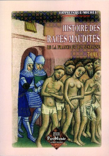 Picture of HISTOIRE DES RACES MAUDITES DE LA FRANCE ET DE L'ESPAGNE (TOME I)