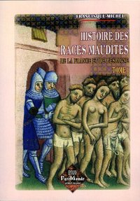 Picture of HISTOIRE DES RACES MAUDITES DE LA FRANCE ET DE L'ESPAGNE (TOME I)