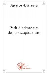 Picture of Petit dictionnaire des concupiscentes