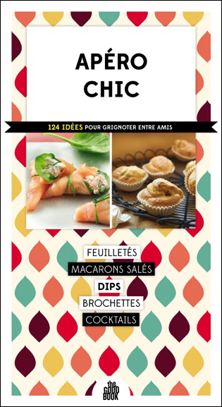 Picture of Apéro chic - 124 idées pour grignoter entre amis