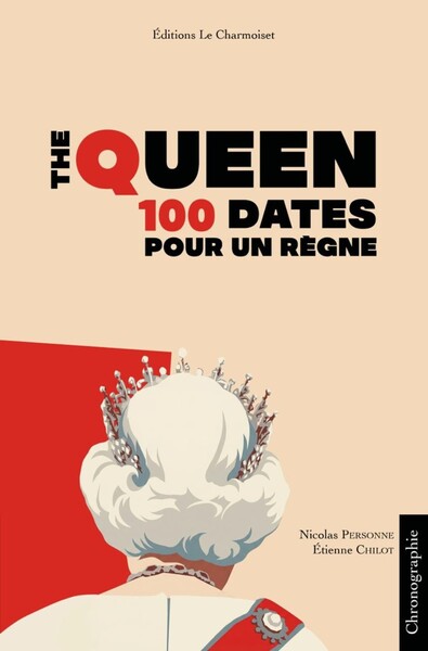 Picture of THE QUEEN : 100 DATES POUR UN REGNE