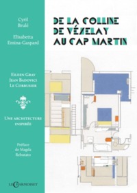 Picture of De la colline de Vézelay au Cap-Martin - Eileen Gray, Jean Badovici, Le Corbusier