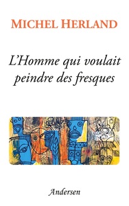 Picture of L'Homme qui voulait peindre des fresques